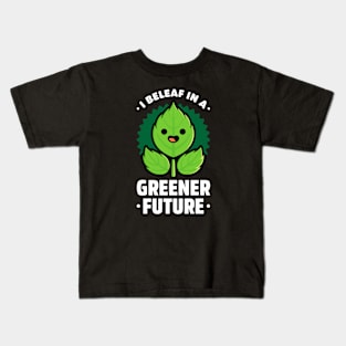 I Beleaf in a Greener Future - Cute Plant Pun Kids T-Shirt